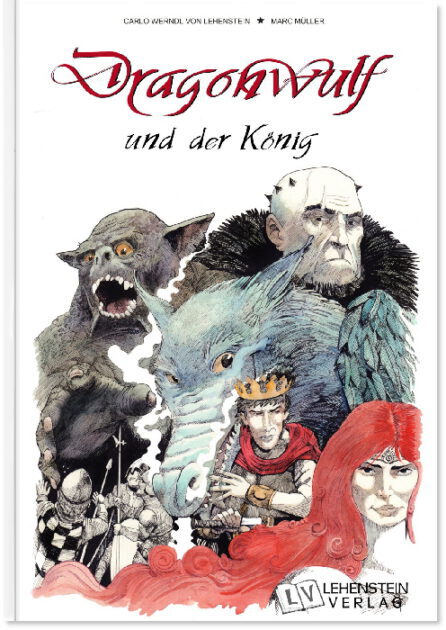 Carlo Werndl von Lehenstein - Dragonwulf und der König - Dragonwulf und der König